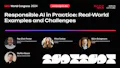 Panel Discussion: Responsible AI in Practice - Real-World Examples and Challenges